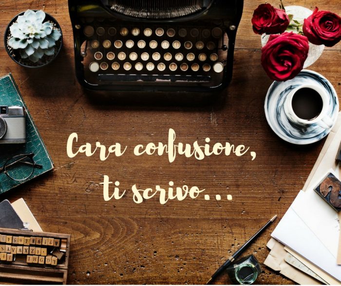 Cara confusione, ti scrivo…