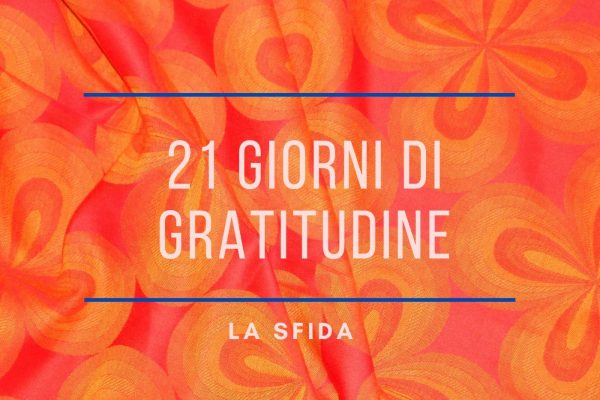 Gratitudine – la sfida dei 21 giorni